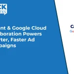 Cadent & Google Cloud Collaboration Powers Smarter, Faster Ad Campaigns