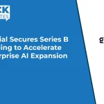 Gradial Secures Series B Funding to Accelerate Enterprise AI Expansion