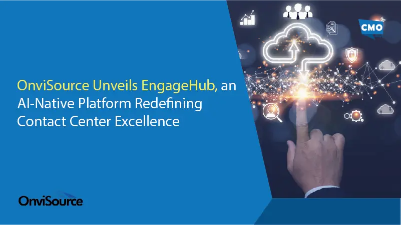 OnviSource Unveils EngageHub, an AI-Native Platform Redefining Contact Center Excellence