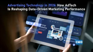 Advertising Technology in 2026: How AdTech Is Reshaping Data-Driven Marketing Performance
