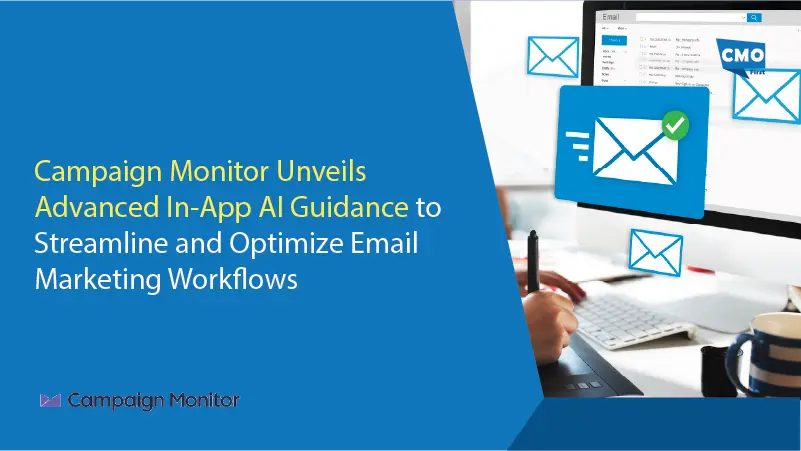 Campaign Monitor Unveils Advanced In-App AI Guidance to Streamline and Optimize Email Marketing Workflows