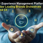 Customer Experience Management Platforms in 2026: How Leading Brands Orchestrate End-to-End CX