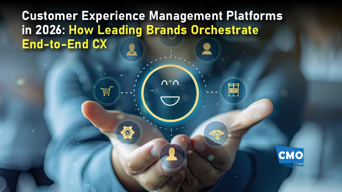 Customer Experience Management Platforms in 2026: How Leading Brands Orchestrate End-to-End CX