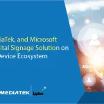 IAdea, MediaTek, and Microsoft Launch Digital Signage Solution on Microsoft Device Ecosystem Platform