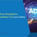 The Media Trust Strengthens Microsoft Publisher Trust and Safety Protections
