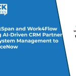 WorkSpan and Work4Flow Bring AI-Driven CRM Partner Ecosystem Management to ServiceNow