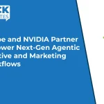 Adobe and NVIDIA Partner to Power Next-Gen Agentic Creative and Marketing Workflows