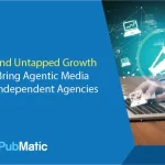 PubMatic and Untapped Growth Partner to Bring Agentic Media Buying to Independent Agencies