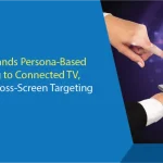 Ogury Expands Persona-Based Advertising to Connected TV, Unifying Cross-Screen Targeting