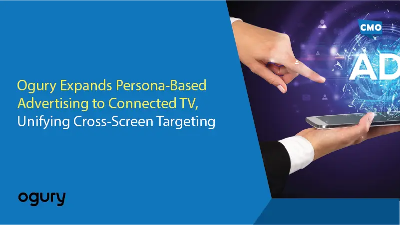 Ogury Expands Persona-Based Advertising to Connected TV, Unifying Cross-Screen Targeting