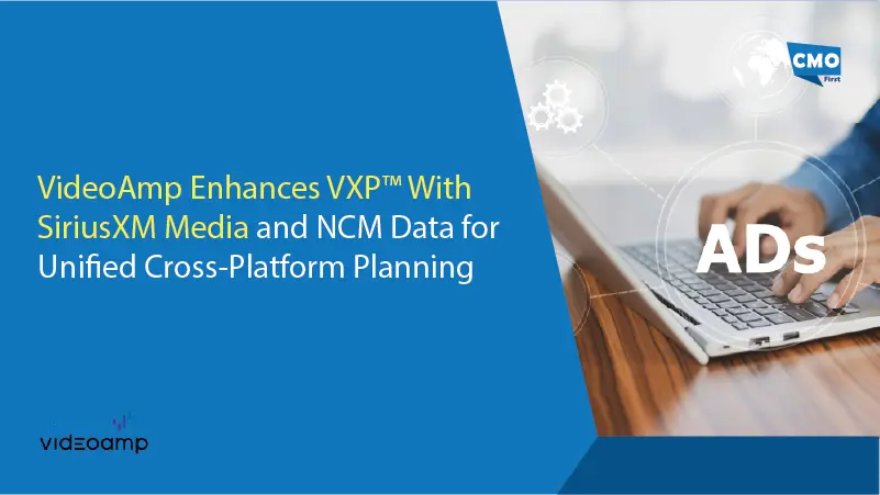 VideoAmp Enhances VXP™ With SiriusXM Media and NCM Data for Unified Cross-Platform Planning