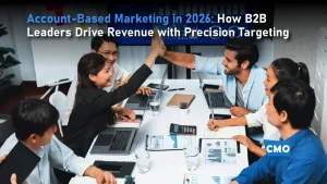 Account-Based Marketing in 2026: How B2B Leaders Drive Revenue with Precision Targeting