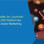 IZEA Worldwide, Inc. Launches AI-Powered ZED Platform for Enterprise Creator Marketing Operations