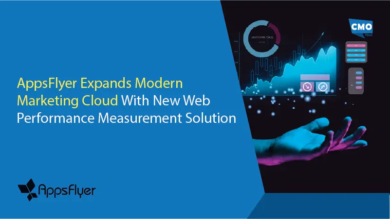 AppsFlyer Expands Modern Marketing Cloud With New Web Performance Measurement Solution