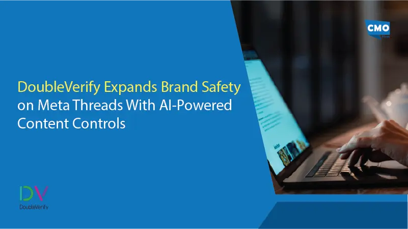 DoubleVerify Expands Brand Safety on Meta Threads With AI-Powered Content Controls