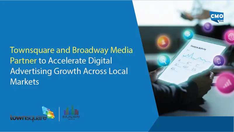 Townsquare and Broadway Media Partner to Accelerate Digital Advertising Growth Across Local Markets