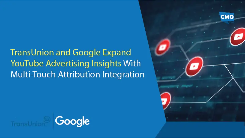 TransUnion and Google Expand YouTube Advertising Insights With Multi-Touch Attribution Integration