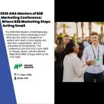 2026 ANA Masters of B2B Marketing Conference: Where B2B Marketing Stops Acting Small