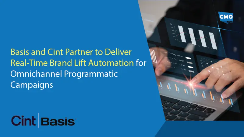 Basis and Cint Partner to Deliver Real-Time Brand Lift Automation for Omnichannel Programmatic Campaigns