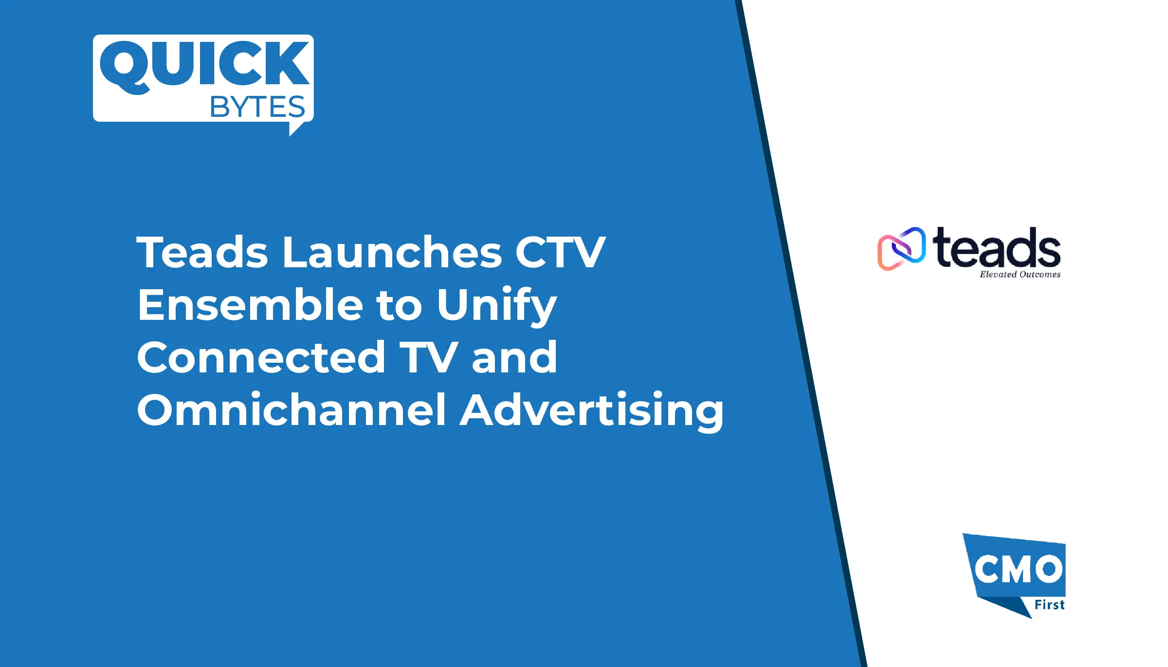 Teads Launches CTV Ensemble to Unify Connected TV and Omnichannel Advertising