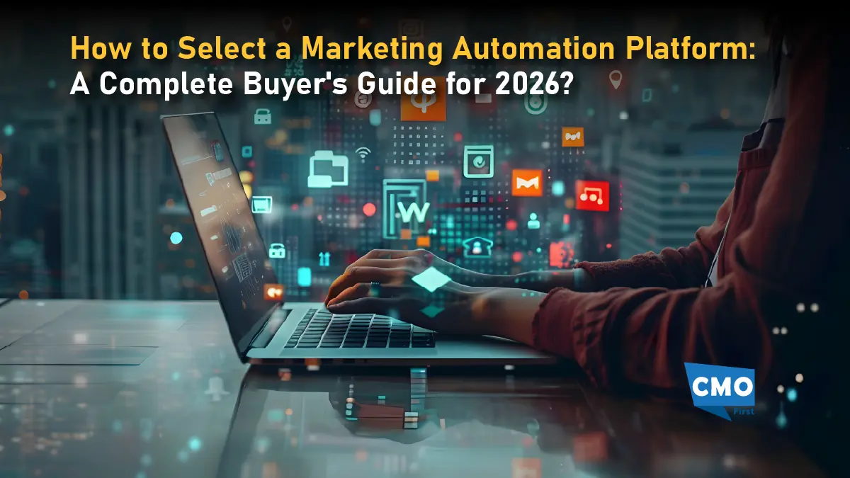 How to Select a Marketing Automation Platform: A Complete Buyer's Guide for 2026?