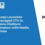 JamLoop Launches Co-Managed CTV to Combine Platform Automation with Media Expertise