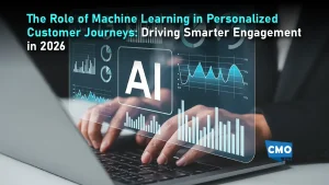 The Role of Machine Learning in Personalized Customer Journeys: Driving Smarter Engagement in 2026