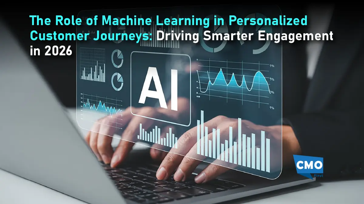 The Role of Machine Learning in Personalized Customer Journeys: Driving Smarter Engagement in 2026