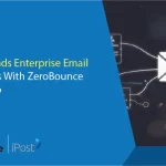 iPost Expands Enterprise Email Capabilities With ZeroBounce Partnership
