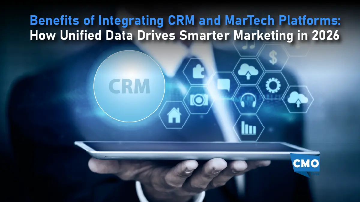 Benefits of Integrating CRM and MarTech Platforms: How Unified Data Drives Smarter Marketing in 2026