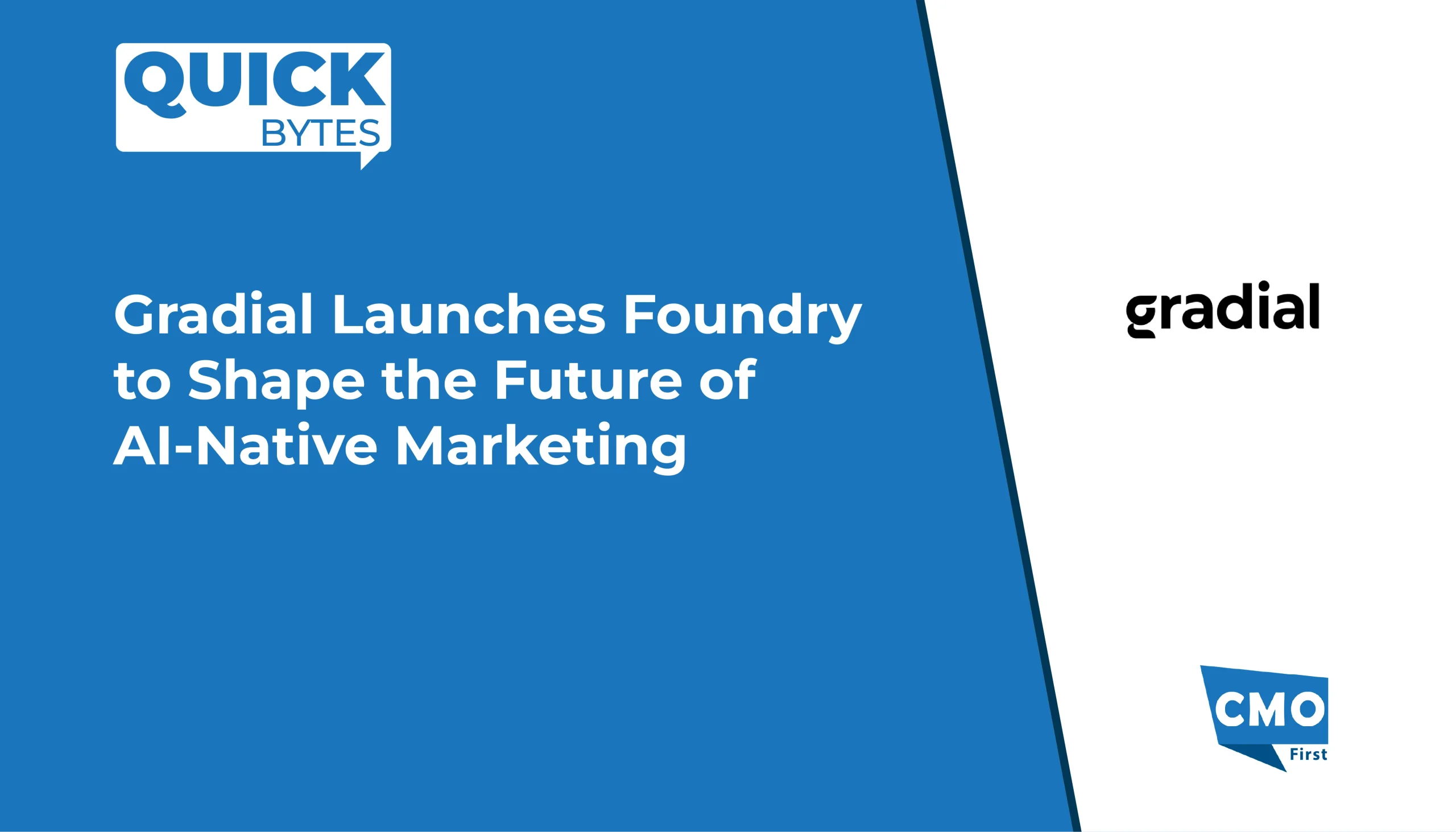Gradial Launches Foundry to Shape the Future of AI-Native Marketing