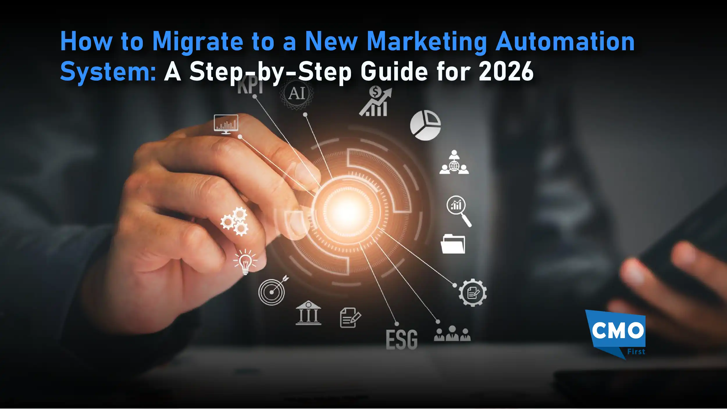 How to Migrate to a New Marketing Automation System: A Step-by-Step Guide for 2026